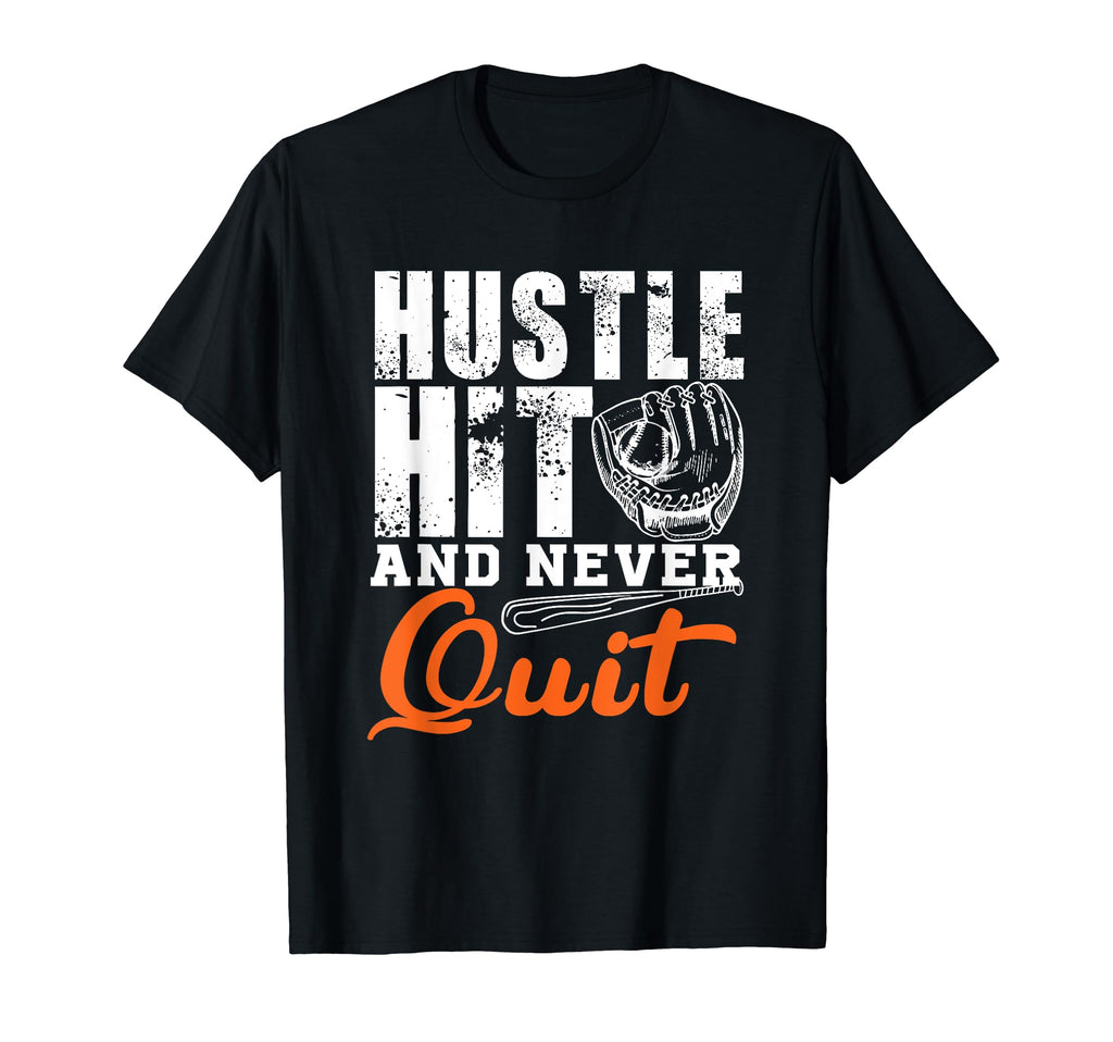 Hustle Hit And Never Quit Baseball T-Shirt - Novelty Apparel for Adults - T-Shirt, Sweatshirt, Hoodie