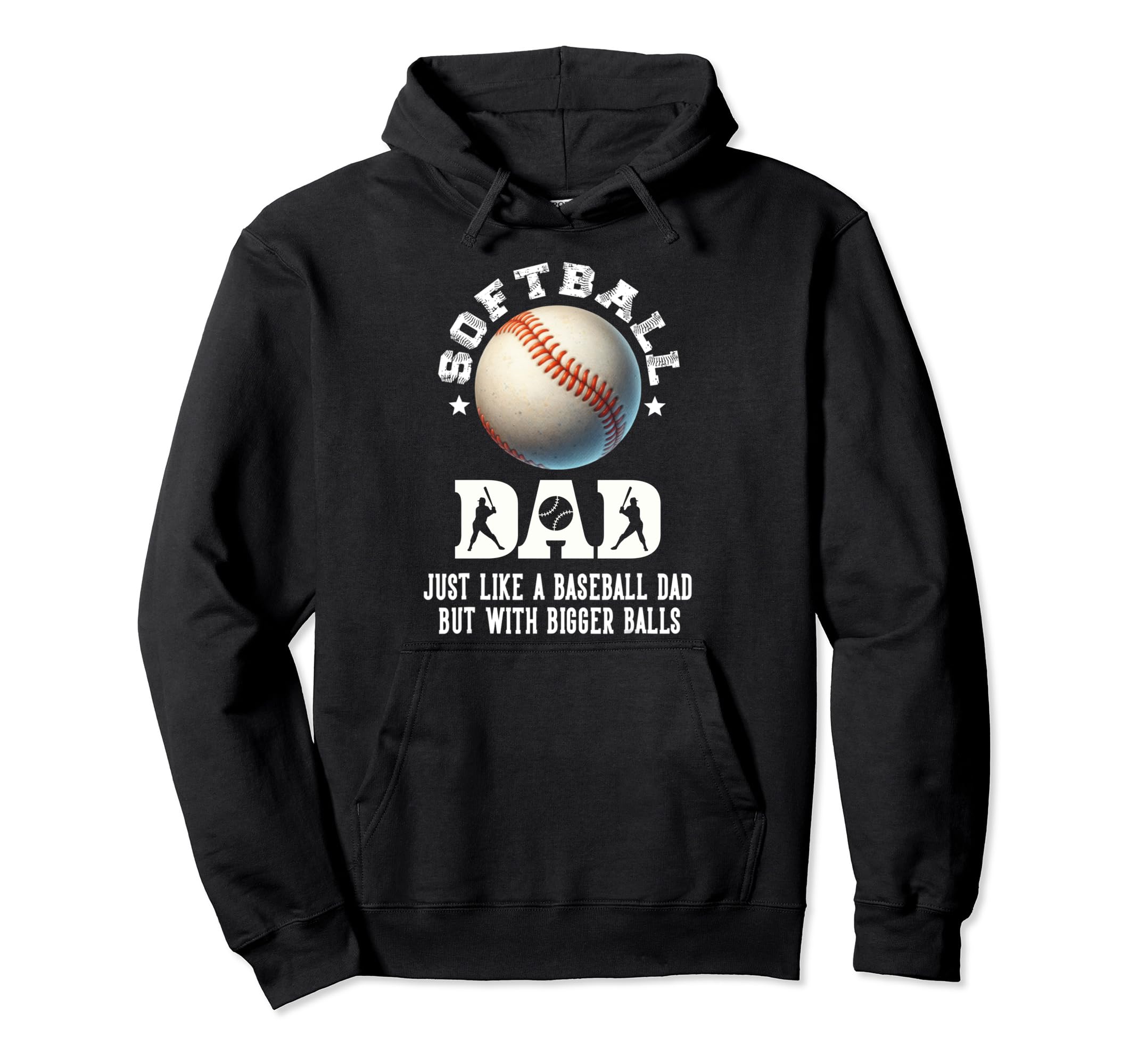 Softball Dad Like Baseball Dad But Hoodie - Streetwear Style Men Women - T-Shirt, Sweatshirt, Hoodie