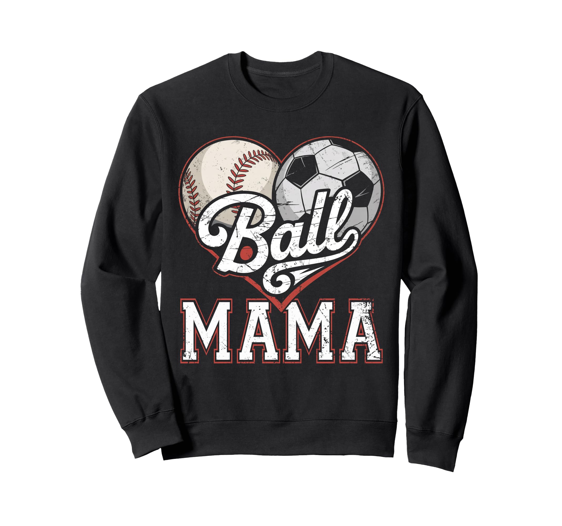 Ball Mama Baseball Soccer Heart Mom Sweatshirt - Unique Graphic Unisex - T-Shirt, Sweatshirt, Hoodie