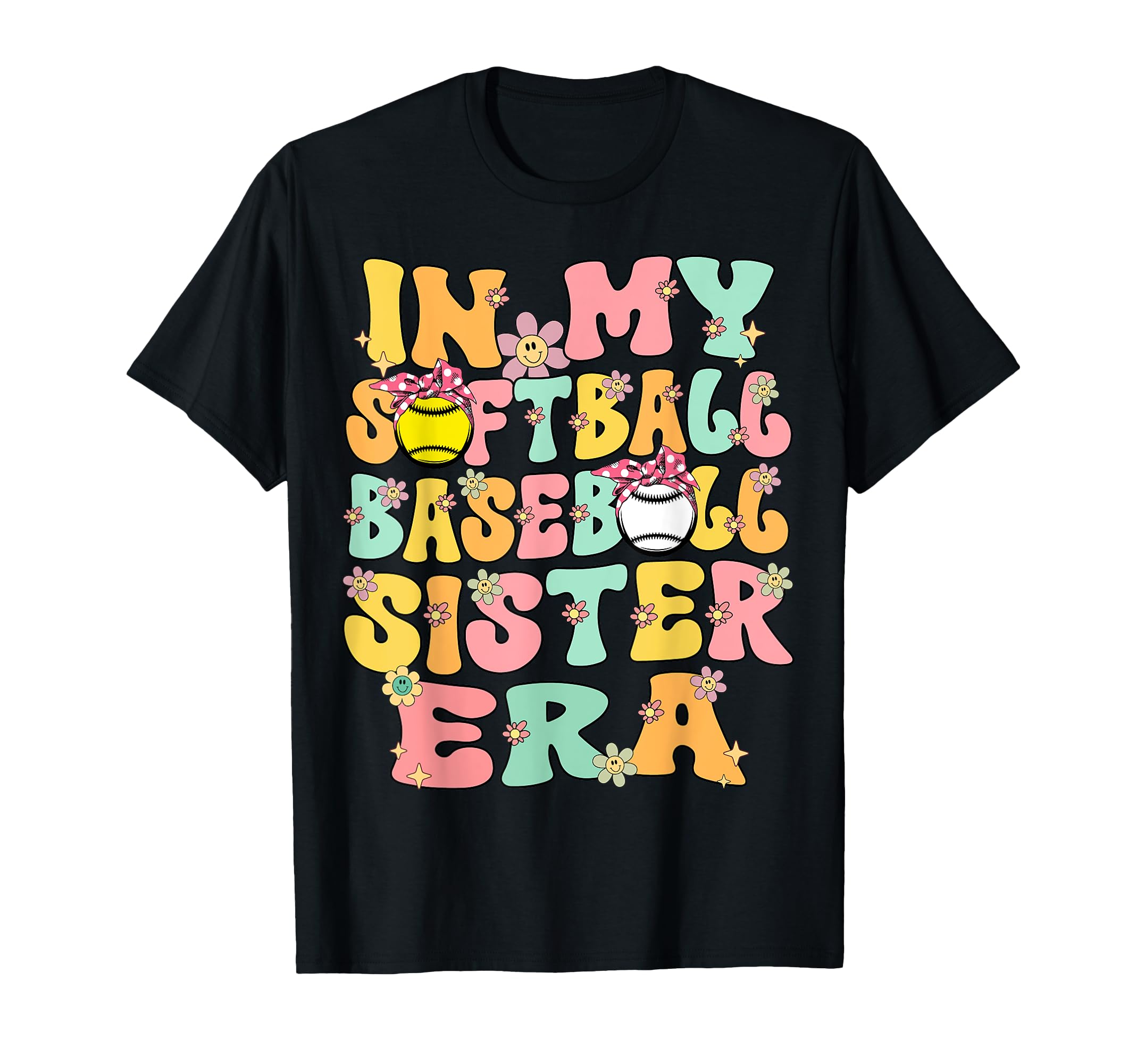 My Softball Baseball Sister Era Baseball T-Shirt - Graphic Print Men Women - T-Shirt, Sweatshirt, Hoodie