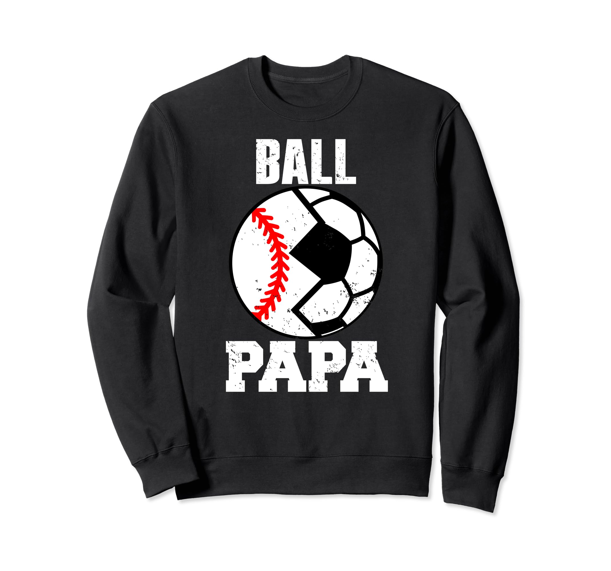 Ball Papa Funny Soccer Baseball Sweatshirt - Fun Novelty Design for Adults - T-Shirt, Sweatshirt, Hoodie