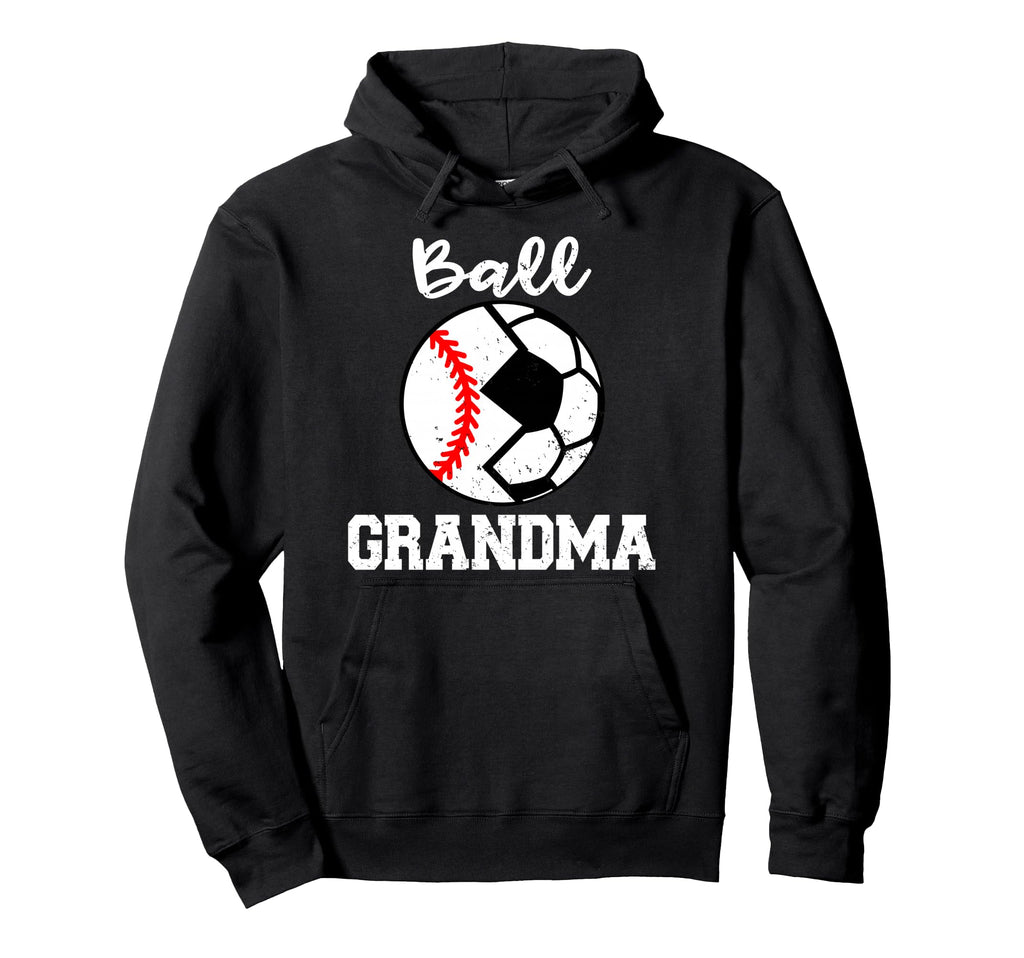 Ball Grandma Funny Soccer Baseball Hoodie - Streetwear Style Men Women - T-Shirt, Sweatshirt, Hoodie