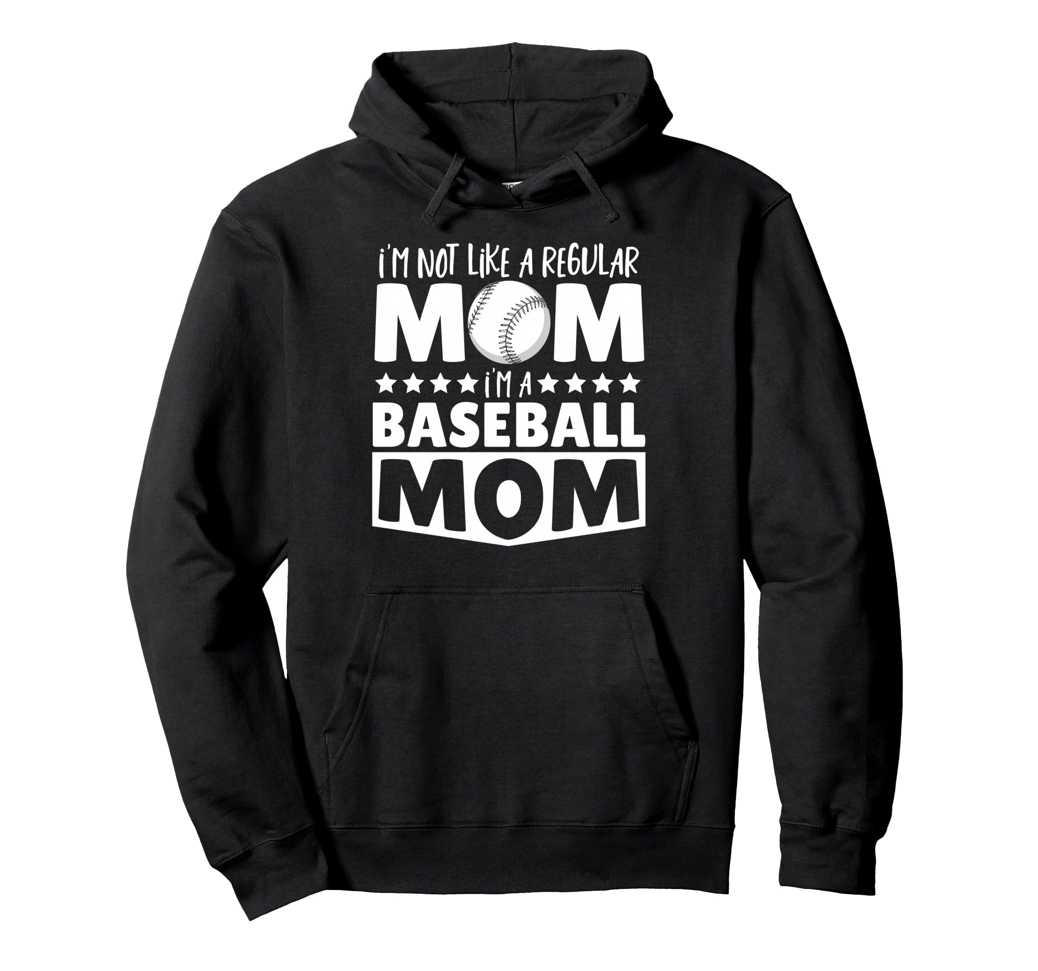 Im Not Like Regular Mom Im Baseball Hoodie - Casual Everyday Wear Unisex - T-Shirt, Sweatshirt, Hoodie