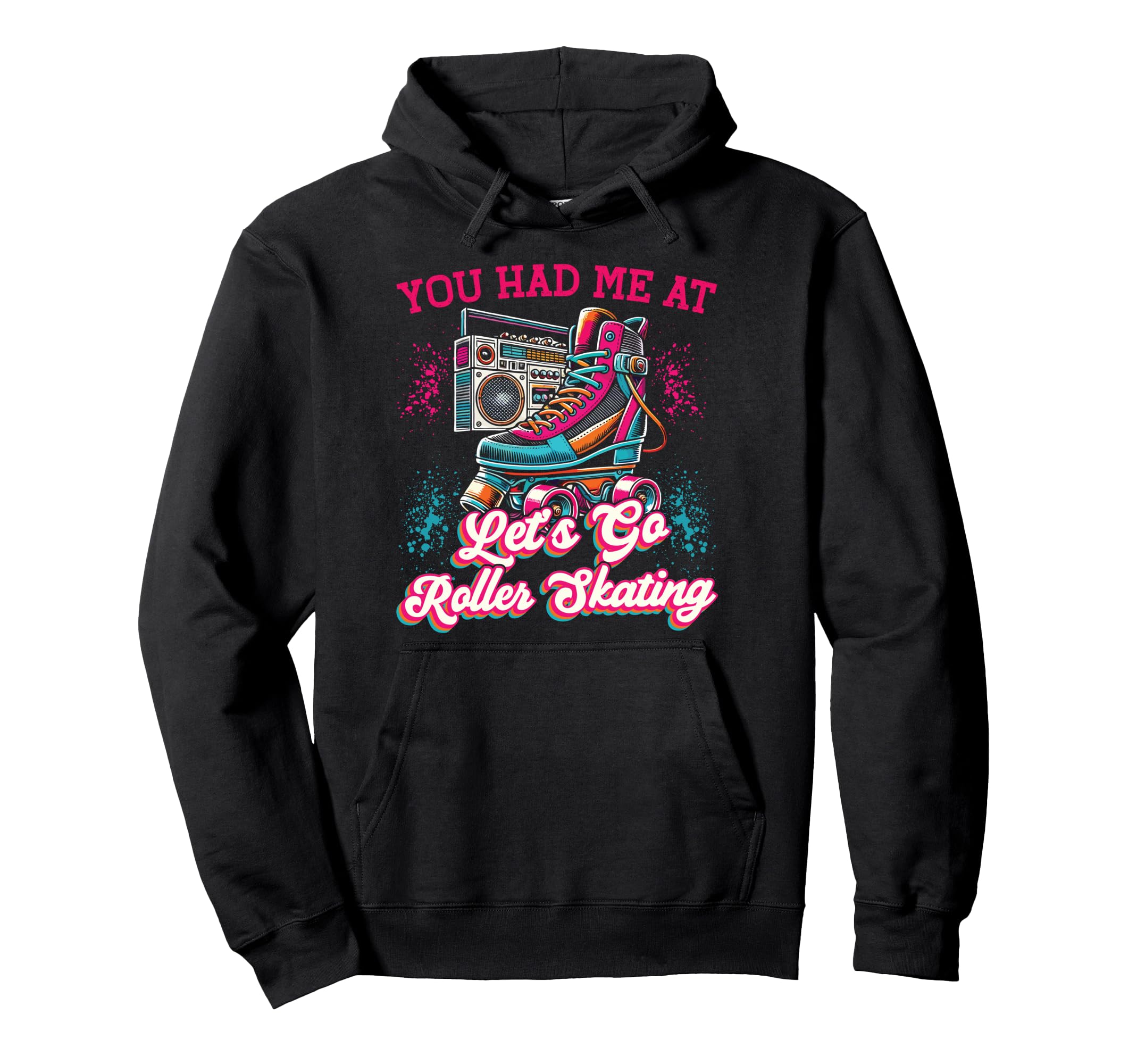 Roller Skating Skate 1970S You Had Me Hoodie - Streetwear Style for Adults - T-Shirt, Sweatshirt, Hoodie