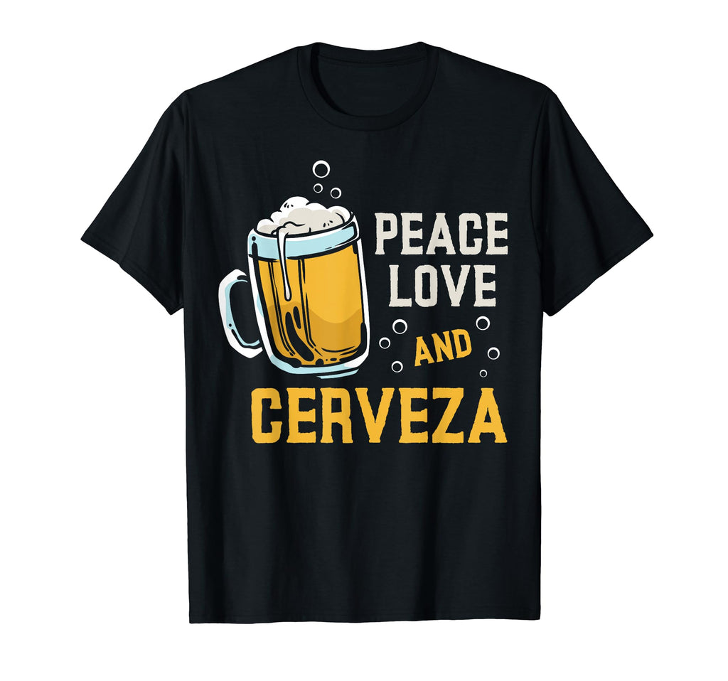 Funny Mexican Peace Love Cerveza T-Shirt - Novelty Apparel for Adults - T-Shirt, Sweatshirt, Hoodie