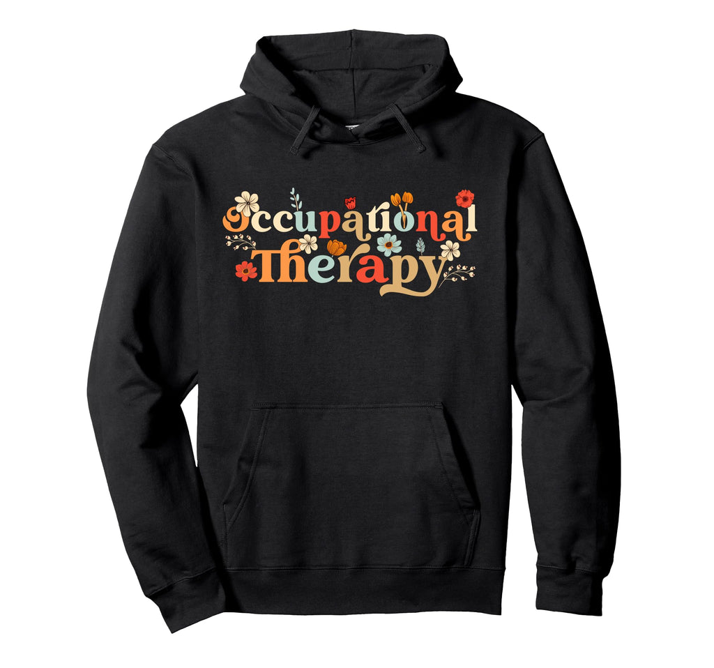 Occupational Therapy Month Ot Hoodie - Custom Art Print for Adults - T-Shirt, Sweatshirt, Hoodie