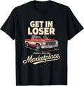 Get In Loser I Found A Deal Truck Quote - Adult & Kids T-Shirts, Sweatshirts & Hoodies apparel design preview 1