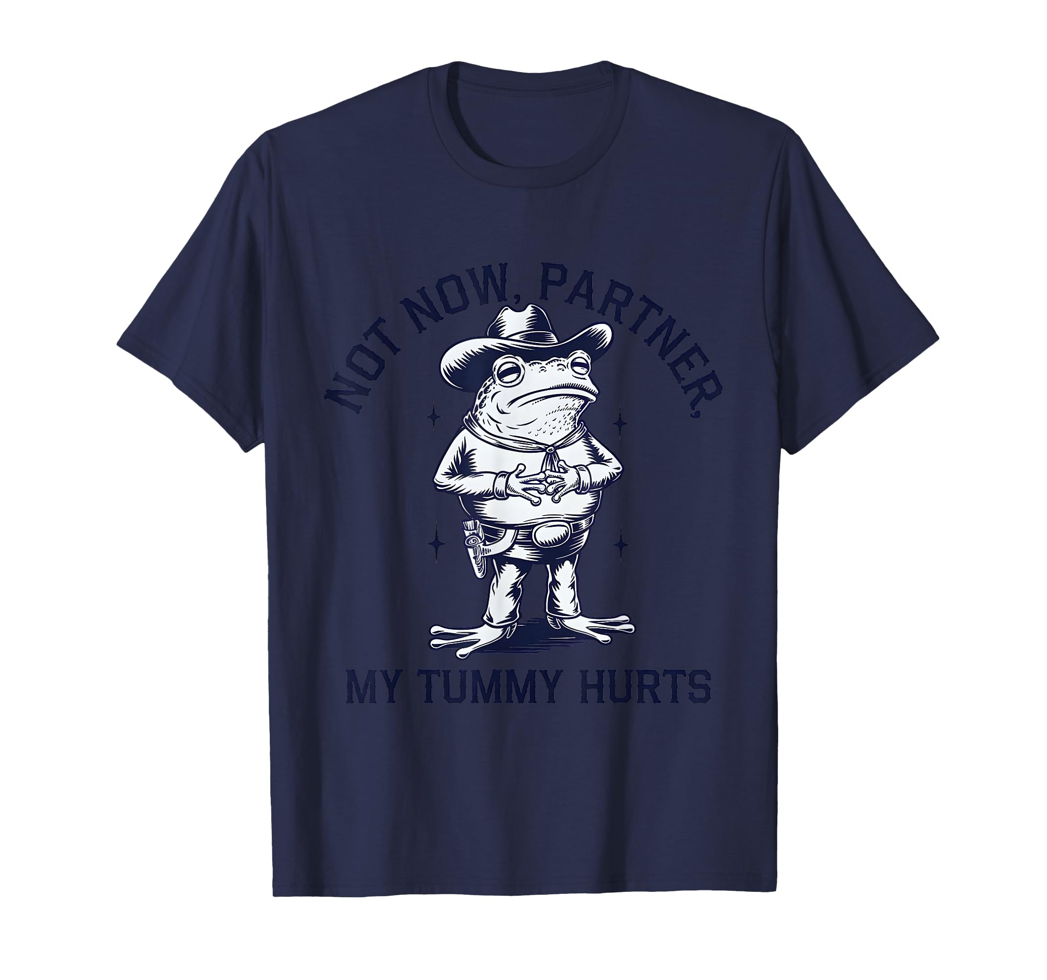 Funny Not Now Partner My Tummy Hurts T-Shirt - Novelty Apparel for Adults - T-Shirt, Sweatshirt, Hoodie
