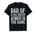Fathers Day Outnumbered Dad Full Roster T-Shirt - Streetwear Style Unisex - T-Shirt, Sweatshirt, Hoodie