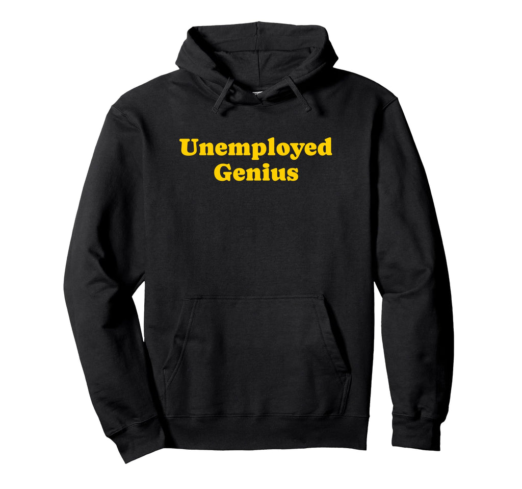 Unemployed Genius Funny Y2K Aesthetic Hoodie - Trendy Graphic Men Women - T-Shirt, Sweatshirt, Hoodie