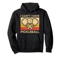 I Cant I Have Pickleball Funny Hoodie - Custom Art Print for Adults - T-Shirt, Sweatshirt, Hoodie