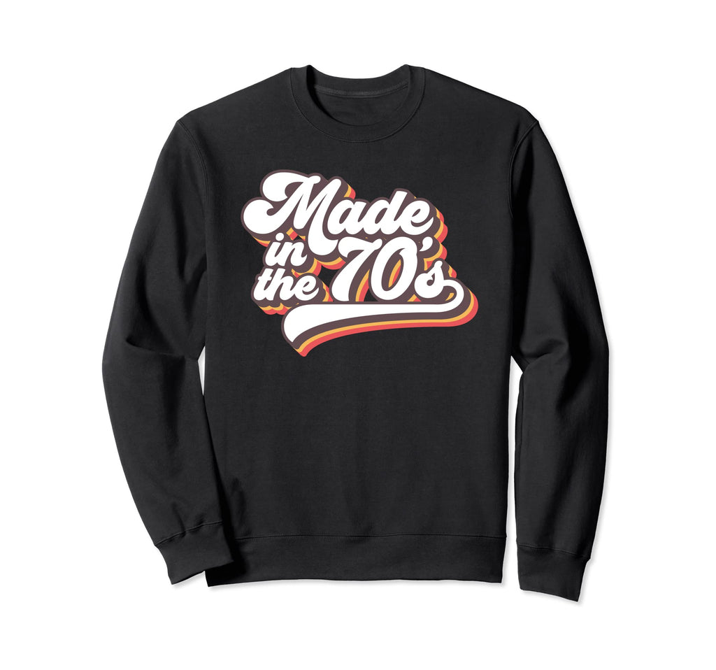 Made 70S Birthday Sweatshirt - Fun Novelty Design for Adults - T-Shirt, Sweatshirt, Hoodie