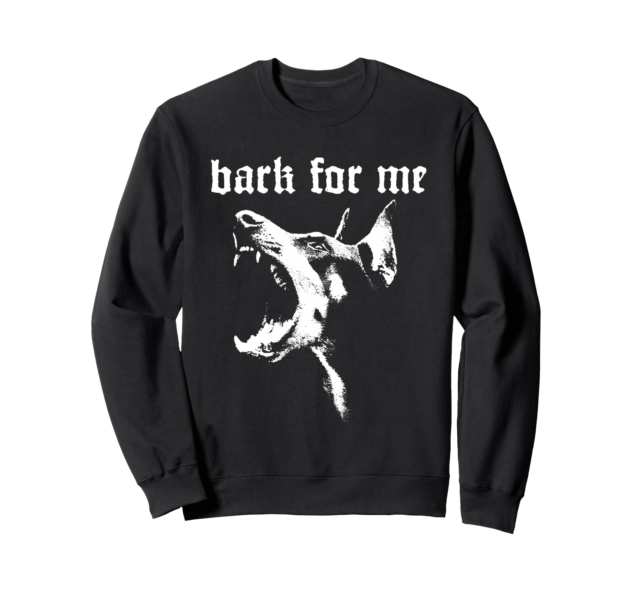 Bark Me Gothic Dog Grunge Goth Sweatshirt - Streetwear Style Unisex - T-Shirt, Sweatshirt, Hoodie