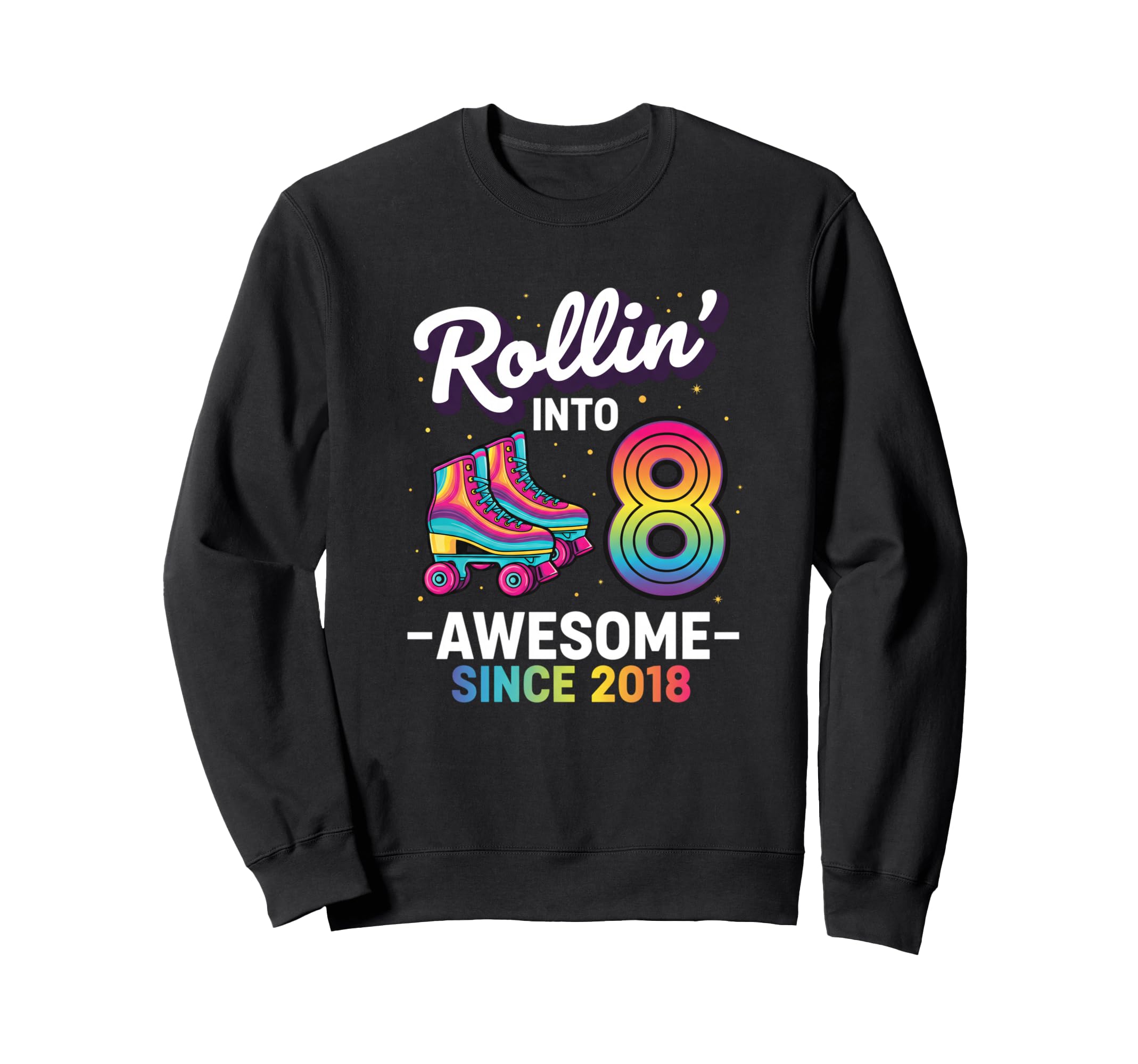 Rollin Into 8 Awesome Since 2018 Sweatshirt - Trendy Graphic for Adults - T-Shirt, Sweatshirt, Hoodie