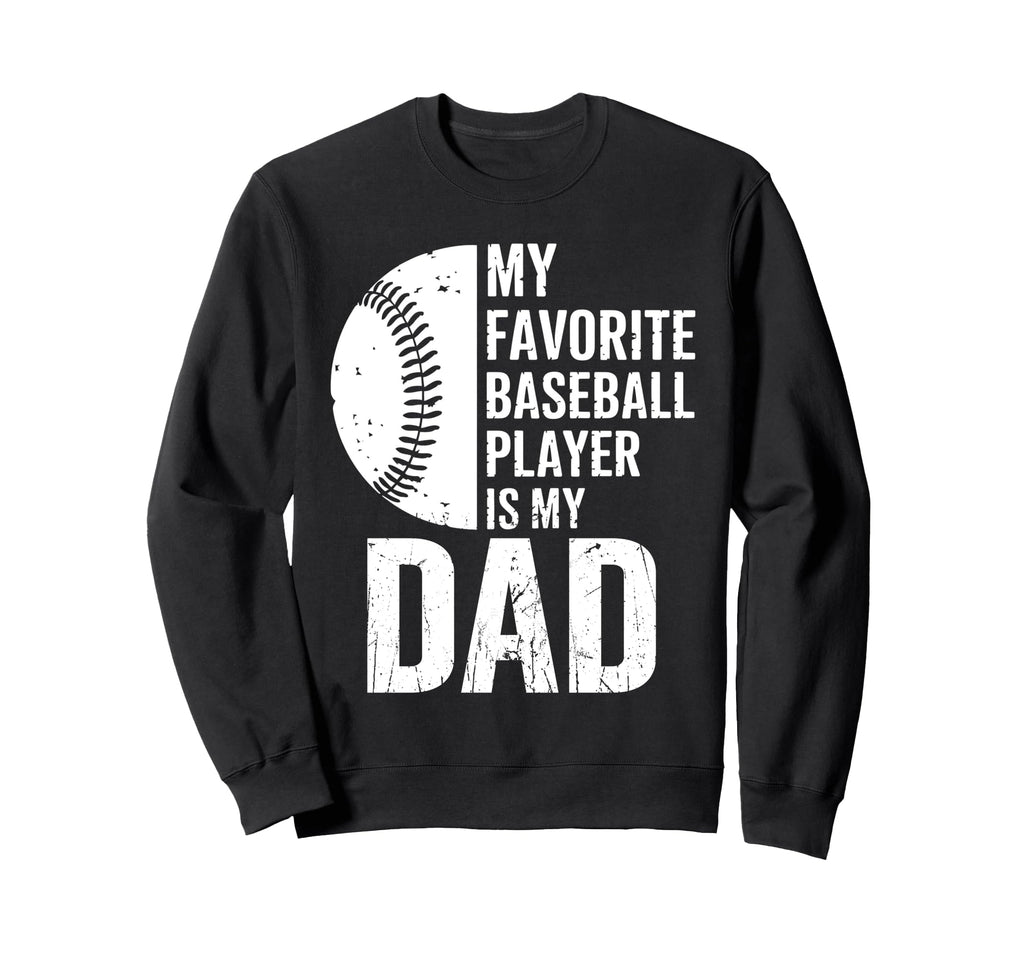 My Favorite Baseball Player Is My Sweatshirt - Graphic Print for Adults - T-Shirt, Sweatshirt, Hoodie