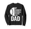 My Favorite Baseball Player Is My Sweatshirt - Graphic Print for Adults - T-Shirt, Sweatshirt, Hoodie