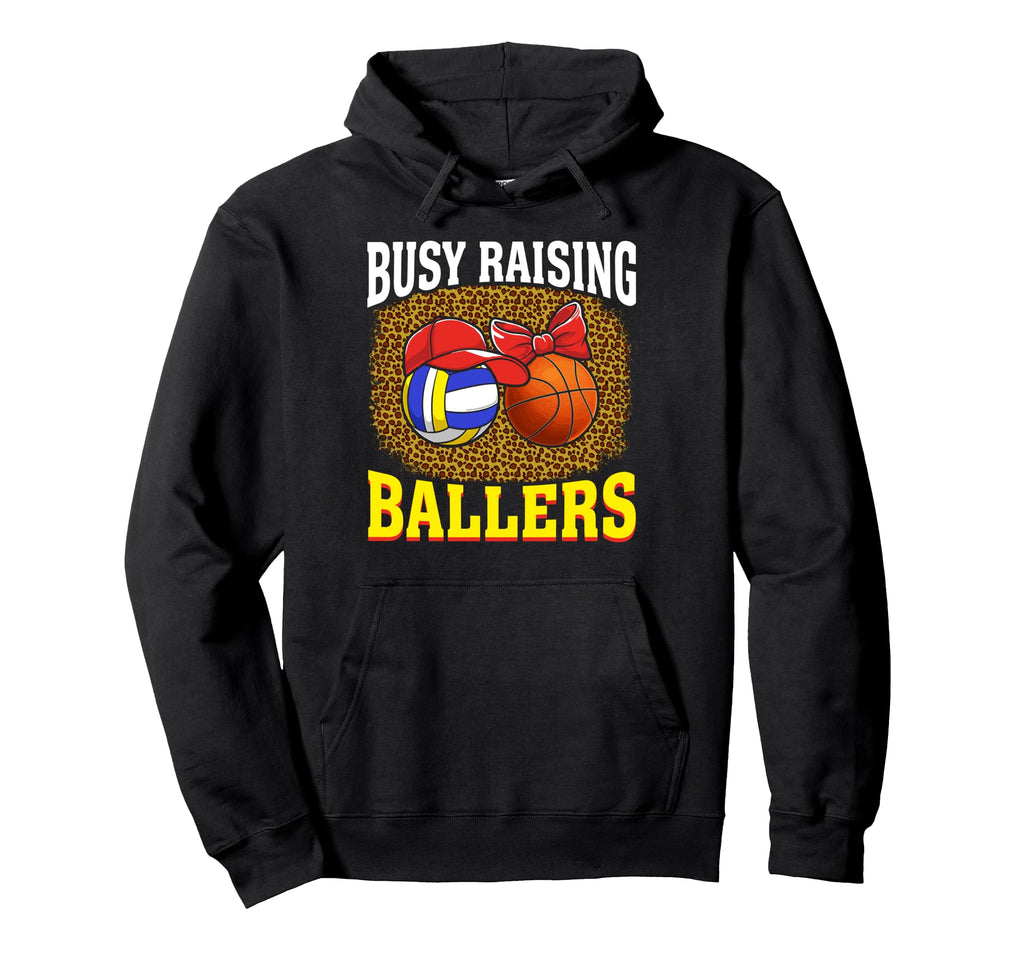 Busy Raising Ballers Volleyball Hoodie - Casual Everyday Wear Men Women - T-Shirt, Sweatshirt, Hoodie