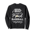 Baseball Mama Tball Mama Loud And Sweatshirt - Novelty Apparel for Adults - T-Shirt, Sweatshirt, Hoodie