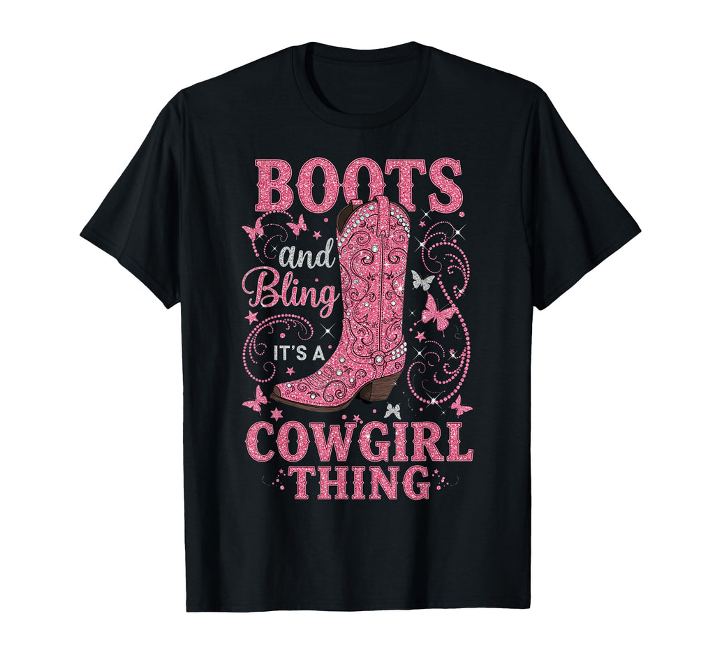 Boots And Bling Its Cowgirl Thing T-Shirt - Aesthetic Graphic for Adults - T-Shirt, Sweatshirt, Hoodie