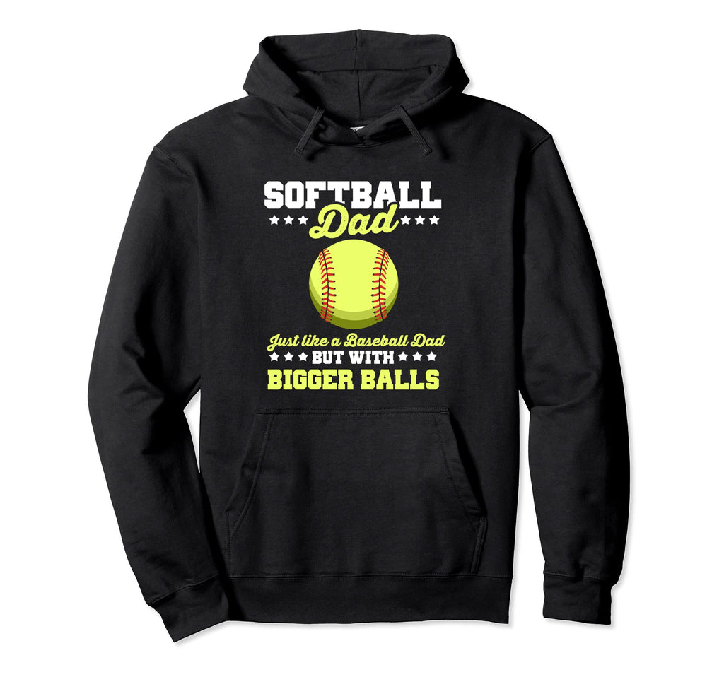 Softball Dad Just Like Baseball Dad But Hoodie - Graphic Print Men Women - T-Shirt, Sweatshirt, Hoodie