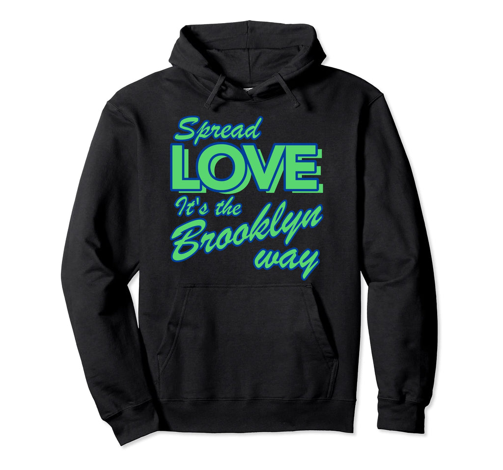 90S Rap Spread Love Its Brooklyn Way Hoodie - Novelty Apparel Unisex - T-Shirt, Sweatshirt, Hoodie