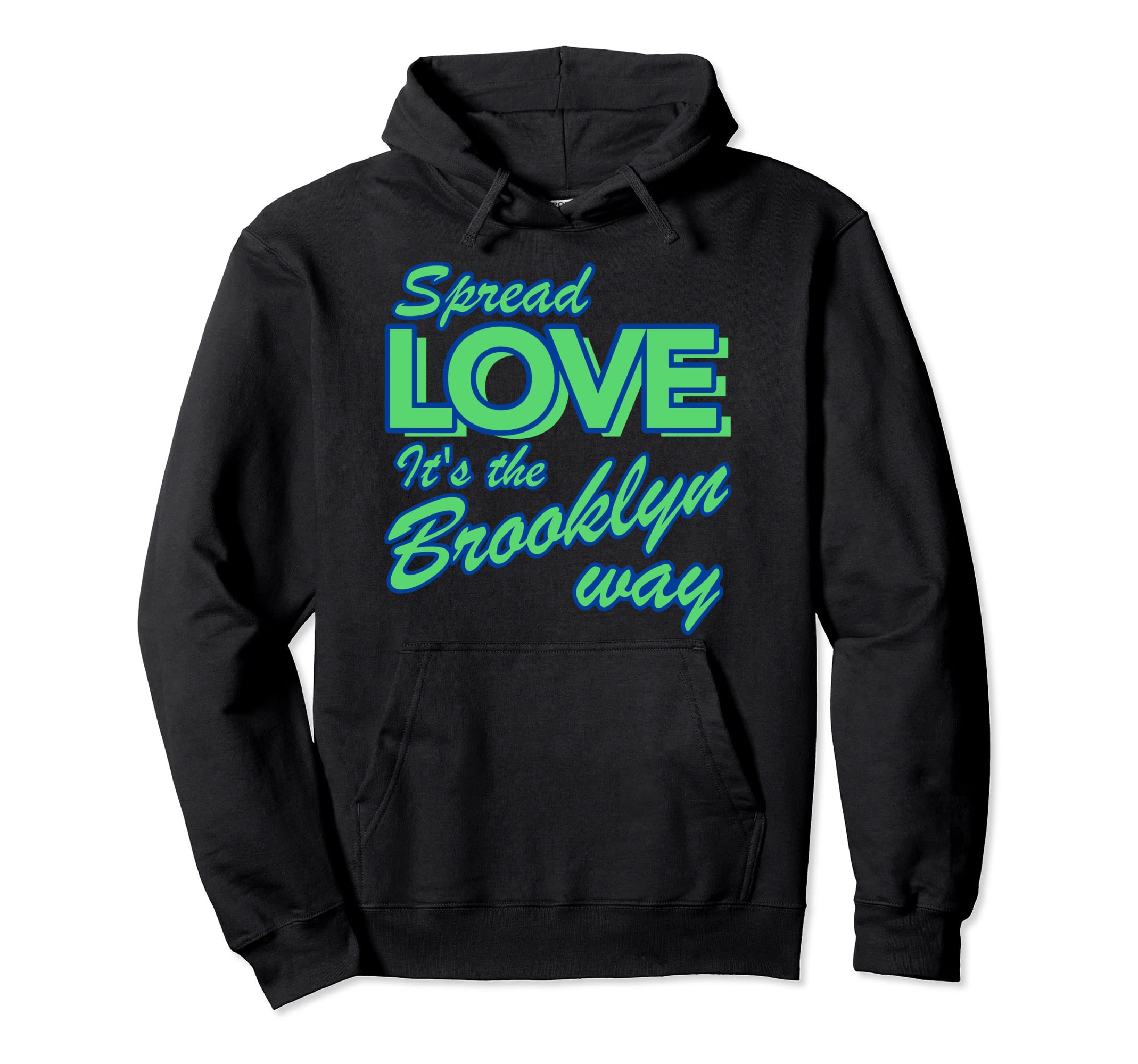 90S Rap Spread Love Its Brooklyn Way Hoodie - Novelty Apparel Unisex - T-Shirt, Sweatshirt, Hoodie