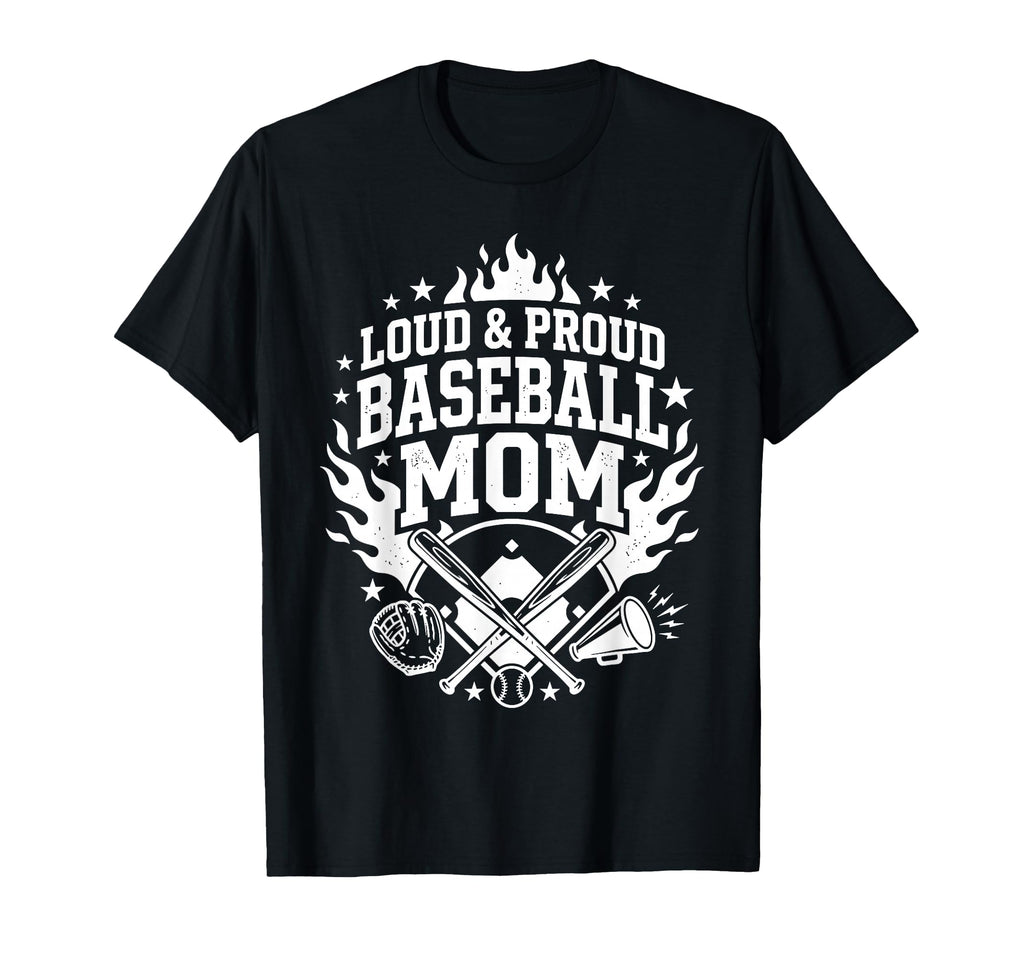 Loud And Proud Baseball Mom T-Shirt - Casual Everyday Wear for Adults - T-Shirt, Sweatshirt, Hoodie