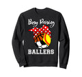 Busy Raising Ballers Funny Sweatshirt - Novelty Apparel for Adults - T-Shirt, Sweatshirt, Hoodie