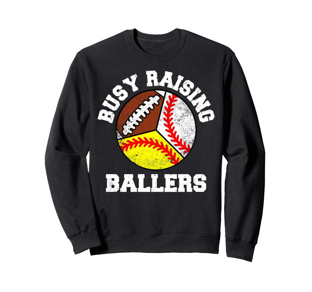 Busy Raising Ballers Funny Baseball Sweatshirt - Custom Art Print Unisex - T-Shirt, Sweatshirt, Hoodie