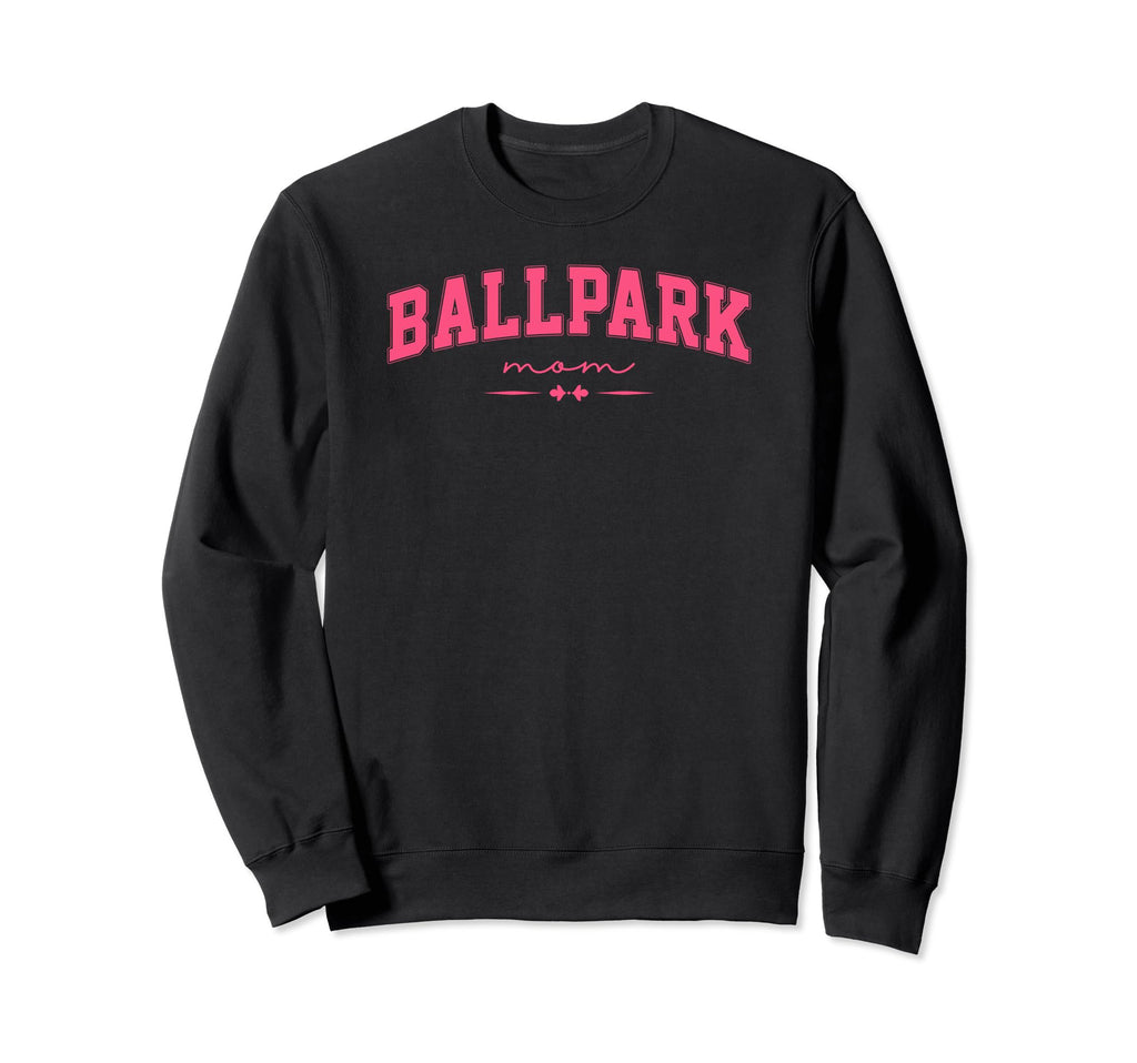 Ballpark Mom Baseball And Sweatshirt - Aesthetic Graphic for Adults - T-Shirt, Sweatshirt, Hoodie