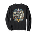Funny Baseball Dad My Favorite Sweatshirt - Trendy Graphic Men Women - T-Shirt, Sweatshirt, Hoodie