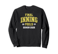 Baseball Senior 2026 Final Inning Feels Sweatshirt - Unique Graphic Unisex - T-Shirt, Sweatshirt, Hoodie