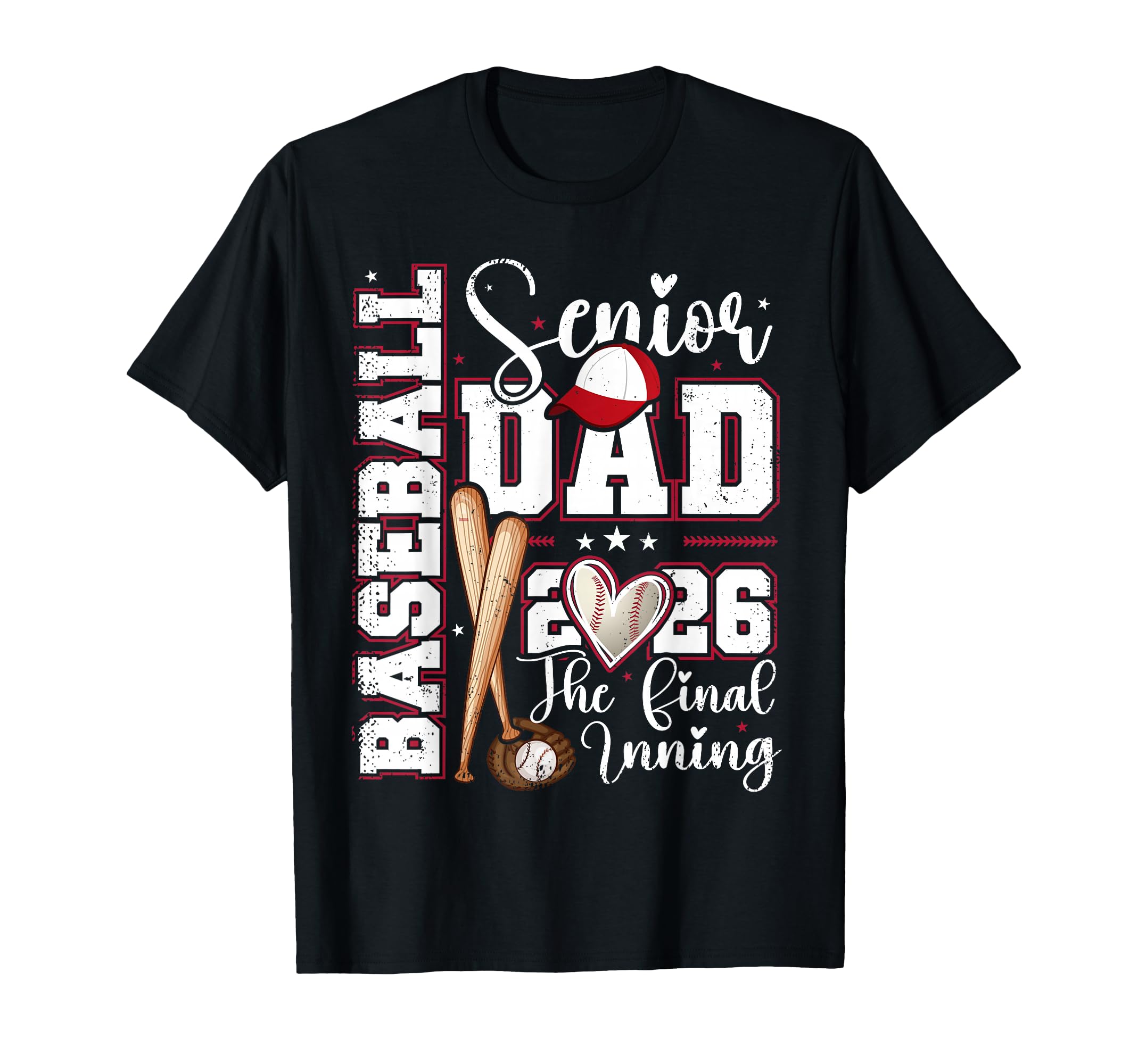 Baseball Senior Dad Class 2026 Final T-Shirt - Casual Everyday Wear Unisex - T-Shirt, Sweatshirt, Hoodie