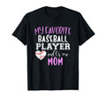 My Favorite Baseball Player Call Me T-Shirt - Fun Novelty Design Men Women - T-Shirt, Sweatshirt, Hoodie