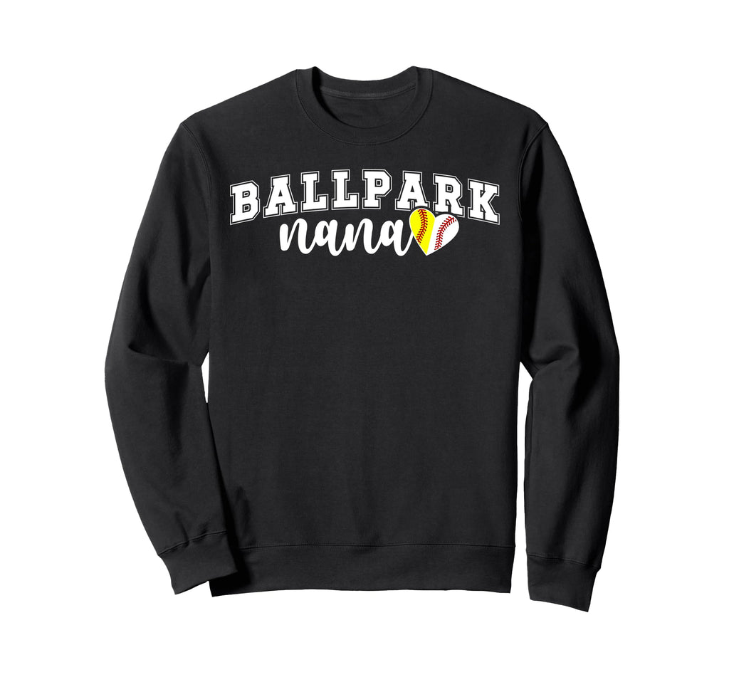 Ballpark Nana Grandma Softball Sweatshirt - Streetwear Style Unisex - T-Shirt, Sweatshirt, Hoodie