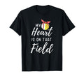 My Heart Is That Field Funny Baseball T-Shirt - Unique Graphic Men Women - T-Shirt, Sweatshirt, Hoodie