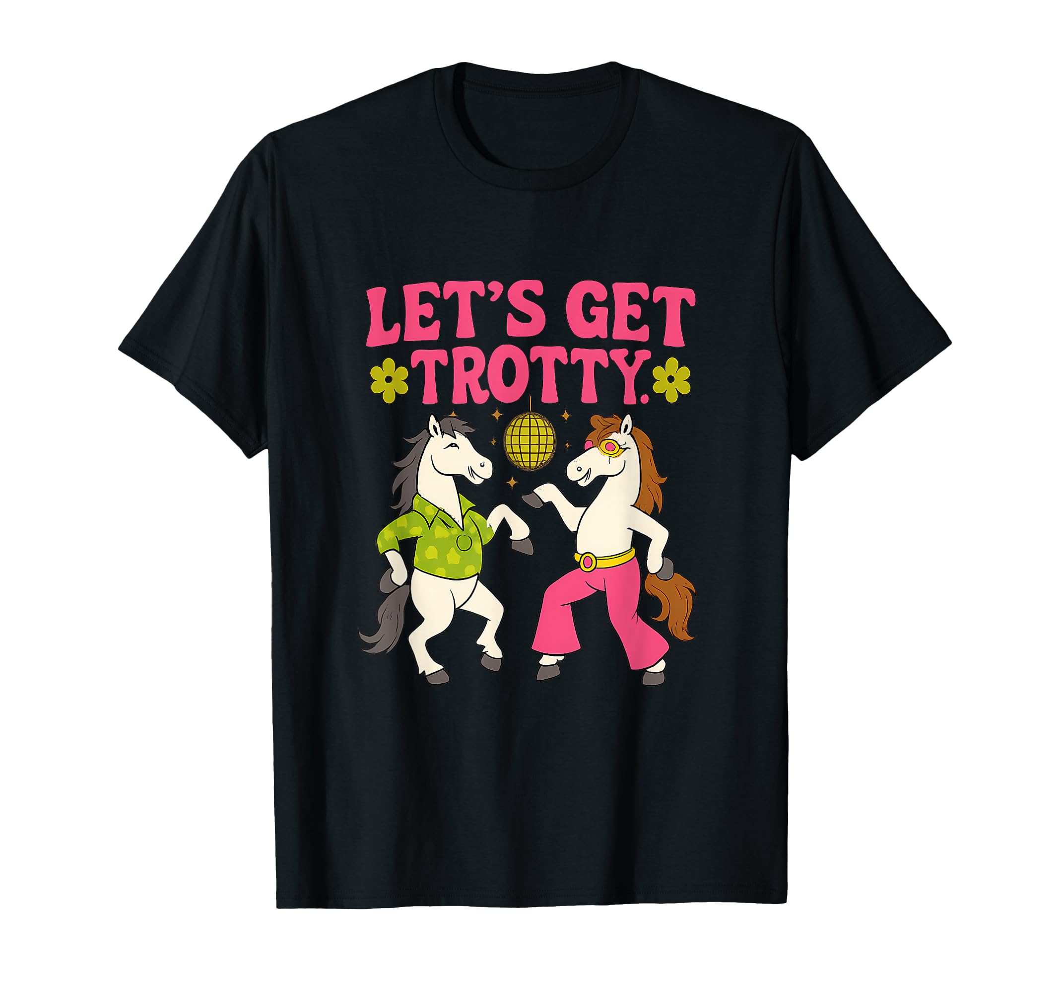 Funny Lets Get Trotty Horse Disco 70S T-Shirt - Minimalist Print Unisex - T-Shirt, Sweatshirt, Hoodie