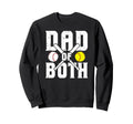 Dad Both Baseball Softball Dad Sweatshirt - Fun Novelty Design for Adults - T-Shirt, Sweatshirt, Hoodie