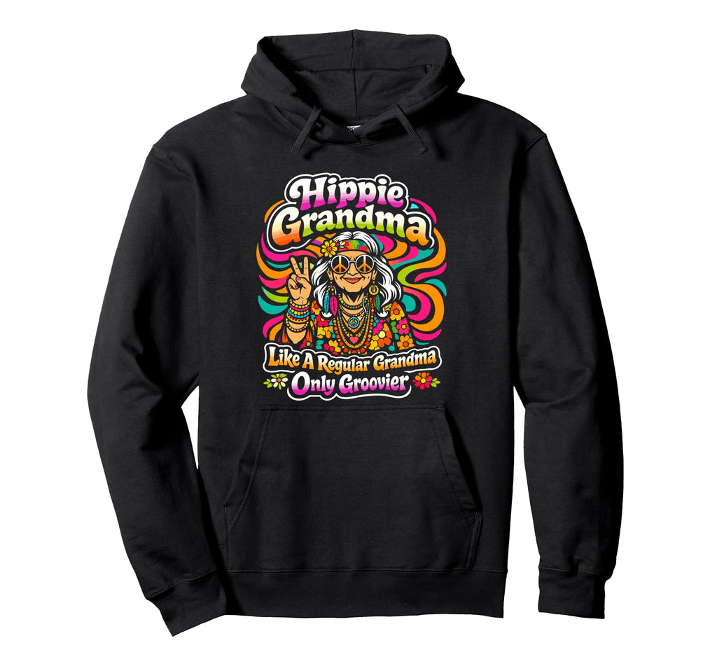 Hippie Grandma Like Regular Grandma Hoodie - Streetwear Style for Adults - T-Shirt, Sweatshirt, Hoodie