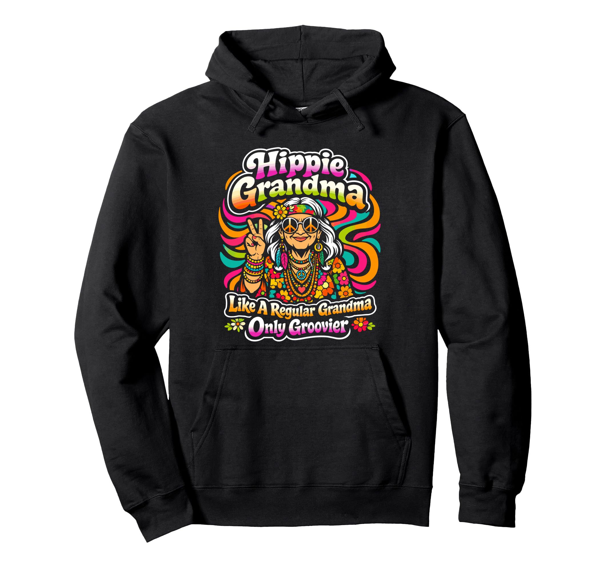 Hippie Grandma Like Regular Grandma Hoodie - Streetwear Style for Adults - T-Shirt, Sweatshirt, Hoodie