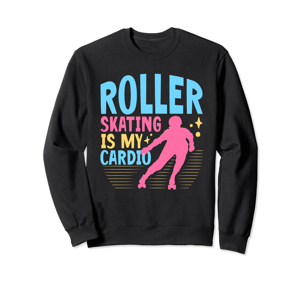 70S 80S Roller Skating Is My Cardio Sweatshirt - Trendy Graphic for Adults - T-Shirt, Sweatshirt, Hoodie