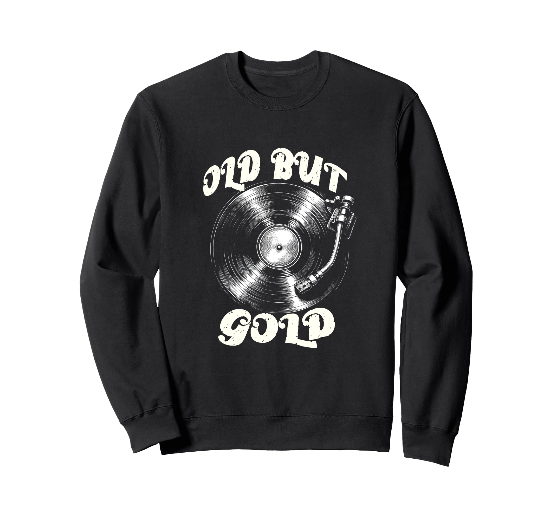 Vinyl Records Player Old But Gold Sweatshirt - Trendy Graphic Unisex - T-Shirt, Sweatshirt, Hoodie