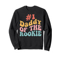 Daddy Rookie First Birthday Sweatshirt - Custom Art Print Men Women - T-Shirt, Sweatshirt, Hoodie