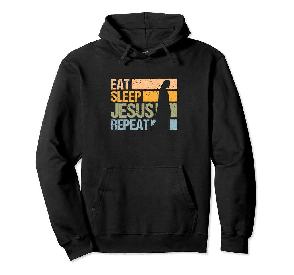 Eat Sleep Jesus Repeat Christian Hoodie - Fun Novelty Design Unisex - T-Shirt, Sweatshirt, Hoodie