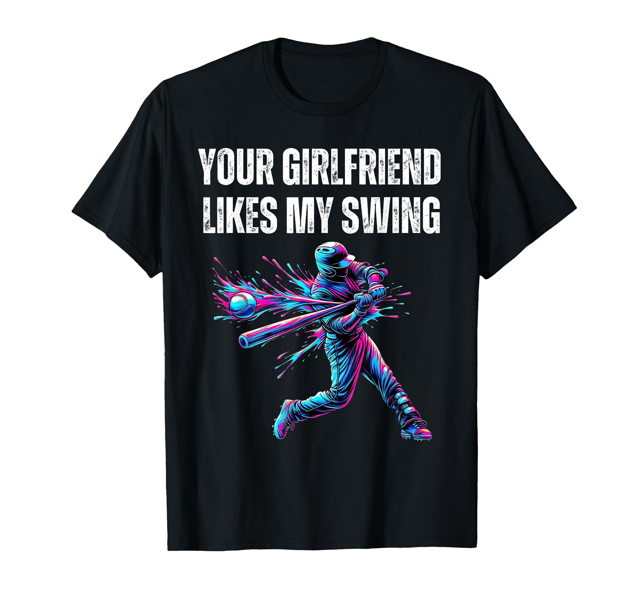 Your Girlfriend Likes My Swing Funny T-Shirt - Novelty Apparel Unisex - T-Shirt, Sweatshirt, Hoodie