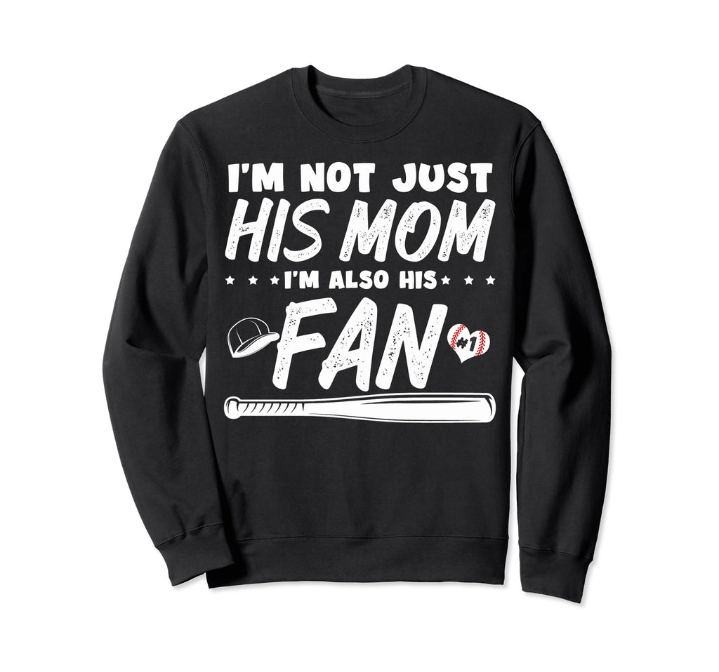 Im Not Just His Mom Baseball Sweatshirt - Minimalist Print Men Women - T-Shirt, Sweatshirt, Hoodie