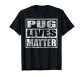 Pug Lives Matter Distressed T-Shirt - Streetwear Style for Adults - T-Shirt, Sweatshirt, Hoodie