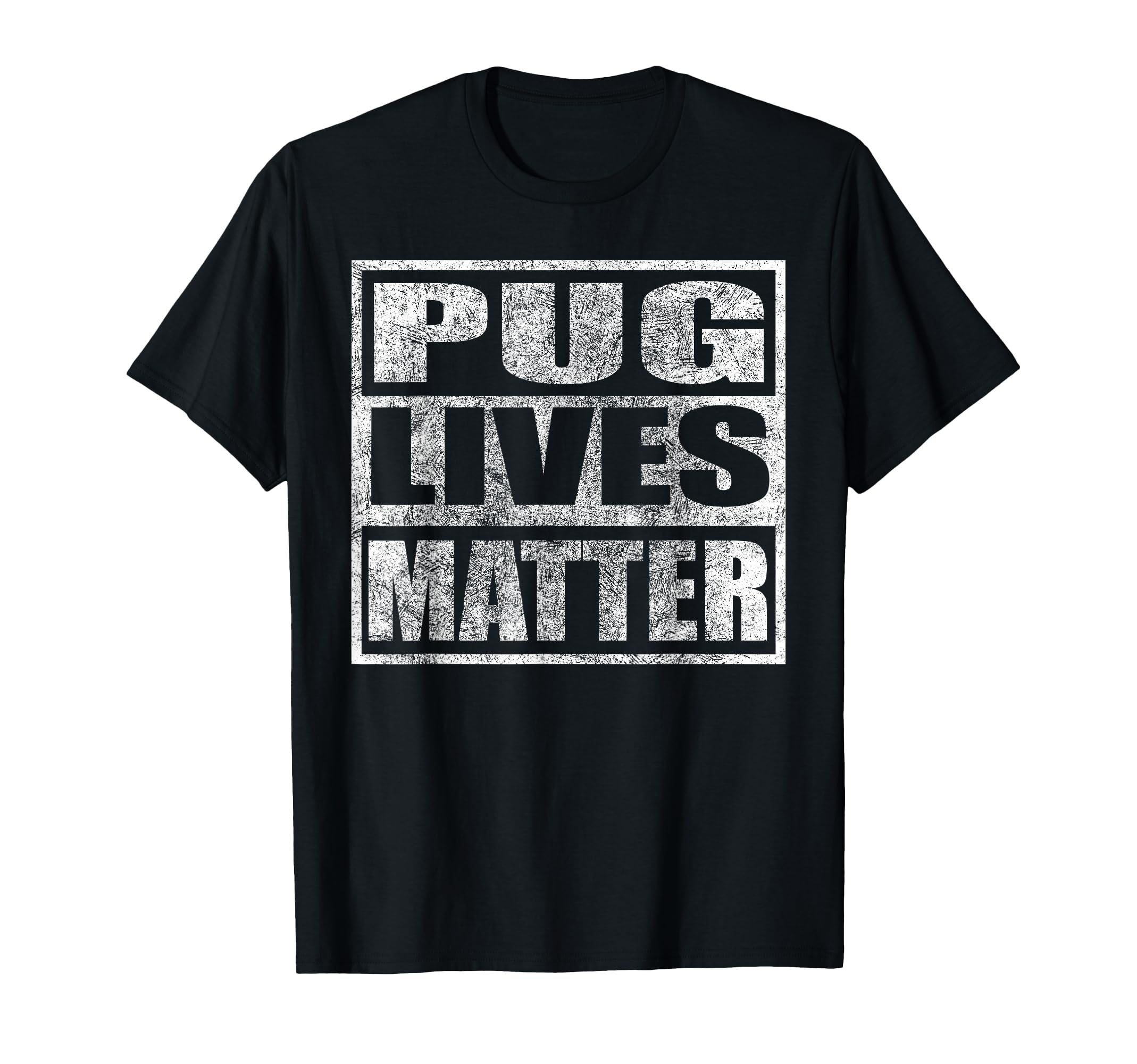 Pug Lives Matter Distressed T-Shirt - Streetwear Style for Adults - T-Shirt, Sweatshirt, Hoodie