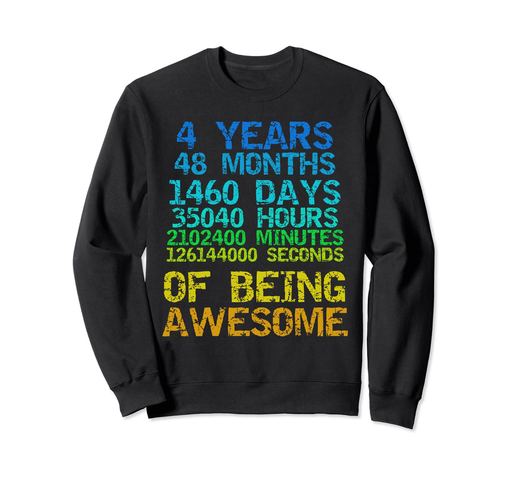 4 Years 48 Months Being Awesome Sweatshirt - Casual Everyday Wear Unisex - T-Shirt, Sweatshirt, Hoodie
