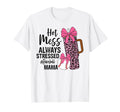 Hot Mess Always Stressed Baseball Mama T-Shirt - Aesthetic Graphic Unisex - T-Shirt, Sweatshirt, Hoodie